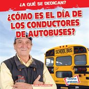 ¿cómo es el día de los conductores de autobuses? (what do bus drivers do all day?) cover image