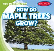 How do maple trees grow? cover image