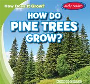 How do pine trees grow? cover image
