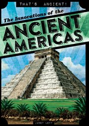 The innovations of the ancient Americas cover image