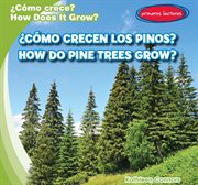 ¿cómo crecen los pinos? / how do pine trees grow? cover image