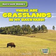 There are grasslands in my backyard! cover image