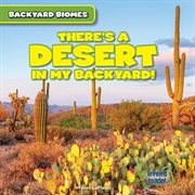 There's a desert in my backyard! cover image
