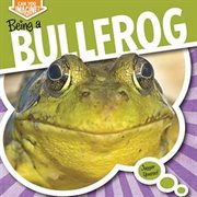 Being a Bullfrog cover image