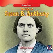 The life of Susan B. Anthony cover image