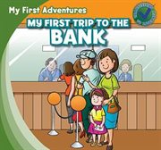 My first trip to the bank = : Mi primera visita al banco cover image