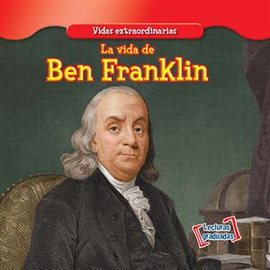 Cover image for La vida de Benjamín Franklin (The Life of Ben Franklin)