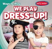 We play dress-up! cover image