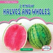 I know halves and wholes cover image