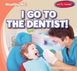I Go to the Dentist!