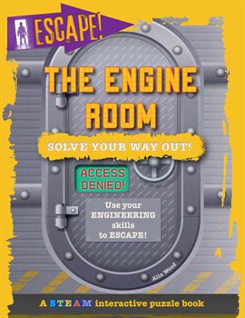 The Engine Room: Solve Your Way Out!