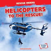 Helicopters to the rescue! cover image