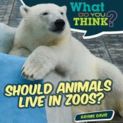 Should animals live in zoos? cover image