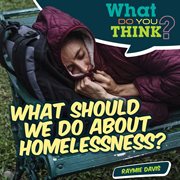 What should we do about homelessness? cover image