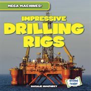 Impressive drilling rigs cover image