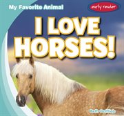 I love horses! cover image
