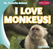 I love monkeys! cover image