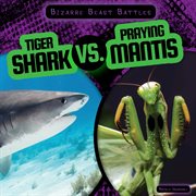 Tiger shark vs praying mantis cover image