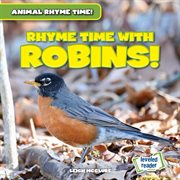 Rhyme Time With Robins! : Animal Rhyme Time! cover image