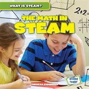 The Math in STEAM : What Is STEAM? cover image