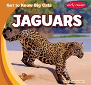 Jaguars : Get to Know Big Cats cover image