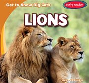 Lions : Get to Know Big Cats cover image