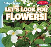 Let's Look for Flowers! : Nature School cover image