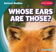 Whose Ears Are Those? : Animal Bodies cover image