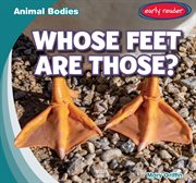 Whose Feet Are Those? : Animal Bodies cover image