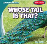 Whose Tail Is That? : Animal Bodies cover image
