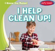I Help Clean Up! : I Know the Rules! cover image