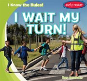 I Wait My Turn! : I Know the Rules! cover image