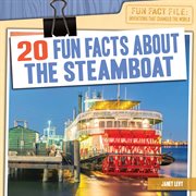 20 fun facts about the steamboat. Fun Fact File: Inventions That Changed the World cover image
