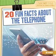 20 fun facts about the telephone. Fun Fact File: Inventions That Changed the World cover image