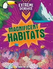 Magnificent Habitats : Extreme Science cover image