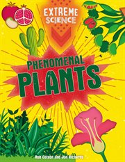 Phenomenal Plants : Extreme Science cover image
