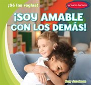 ¡Soy amable con los demás! (I Am Kind to Others!) : ¡Sé las reglas! (I Know the Rules!) cover image