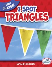I Spot Triangles : I Spot Shapes! cover image