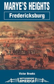 Marye's Heights : Fredericksburg cover image