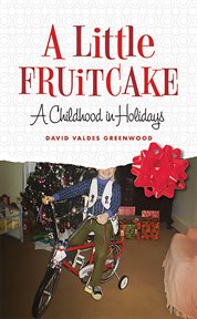 A Little Fruitcake : A Childhood in Holidays cover image