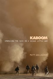 Kaboom : Embracing the Suck in a Savage Little War cover image