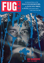 Fug You : An Informal History of the Peace Eye Bookstore, the F**k You Press, the Fugs, and Counterculture in cover image