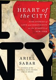 Heart of the City : Nine Stories of Love and Serendipity on the Streets of New York cover image