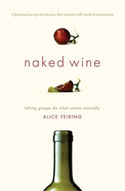 Naked Wine : Letting Grapes Do What Comes Naturally cover image