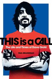 This Is a Call : The Life and Times of Dave Grohl cover image
