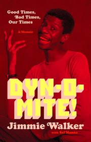 Dynomite! : Good Times, Bad Times, Our Times -- A Memoir cover image