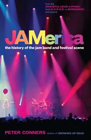 JAMerica : The History of the Jam Band and Festival Scene cover image