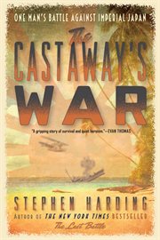 The Castaway's War : One Man's Battle against Imperial Japan cover image
