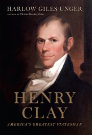 Henry Clay : America's Greatest Statesman cover image