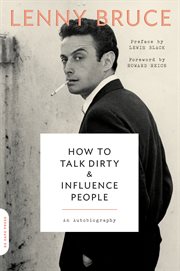 How to talk dirty and influence people : an autobiography cover image